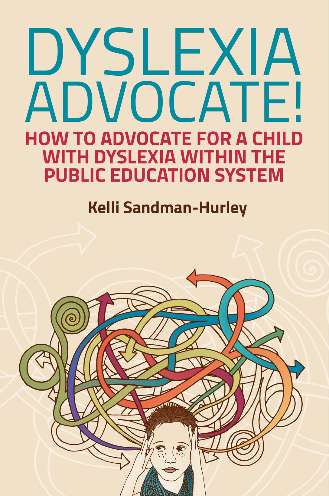 Dyslexia Advocate! by Kelli Sandman-Hurley