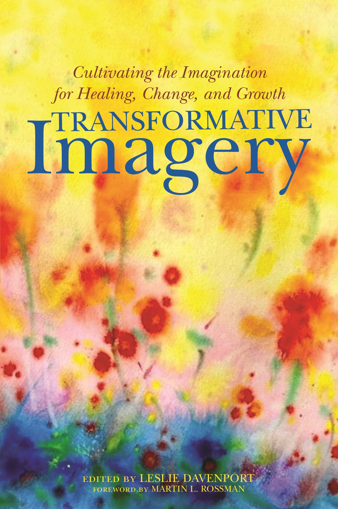 Transformative Imagery by No Author Listed, Leslie Davenport, Martin L. Rossman