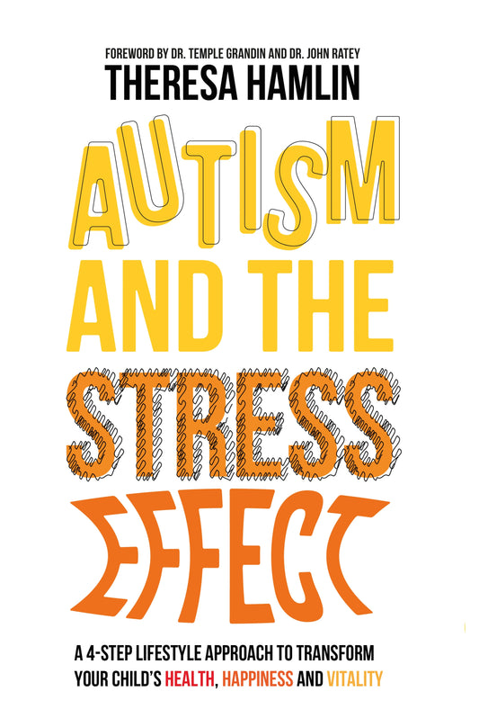 Autism and the Stress Effect by John Ratey, Theresa Hamlin