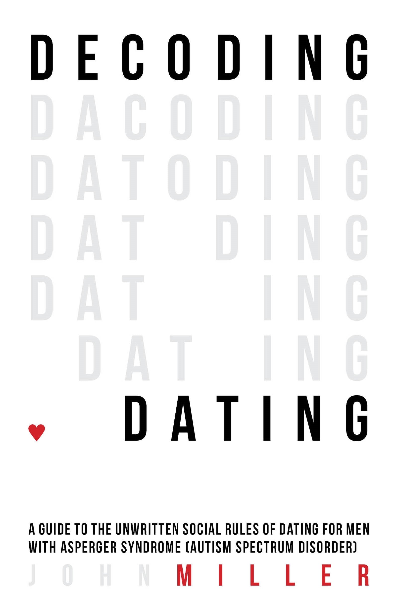 Decoding Dating by John Miller