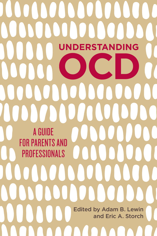 Understanding OCD by Eric A. Storch, Adam B. Lewin, No Author Listed