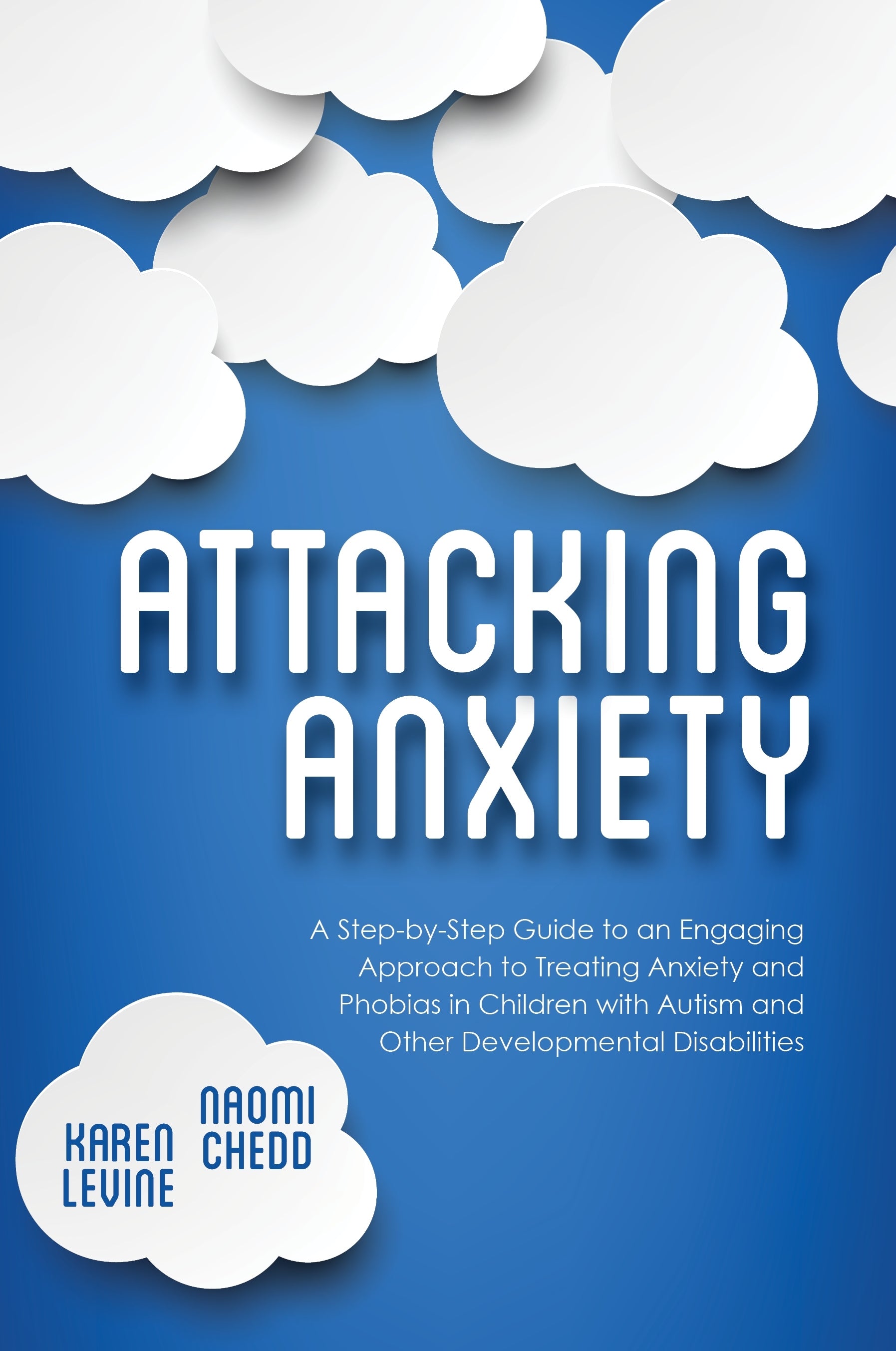 Attacking Anxiety by Naomi Chedd, Karen Levine