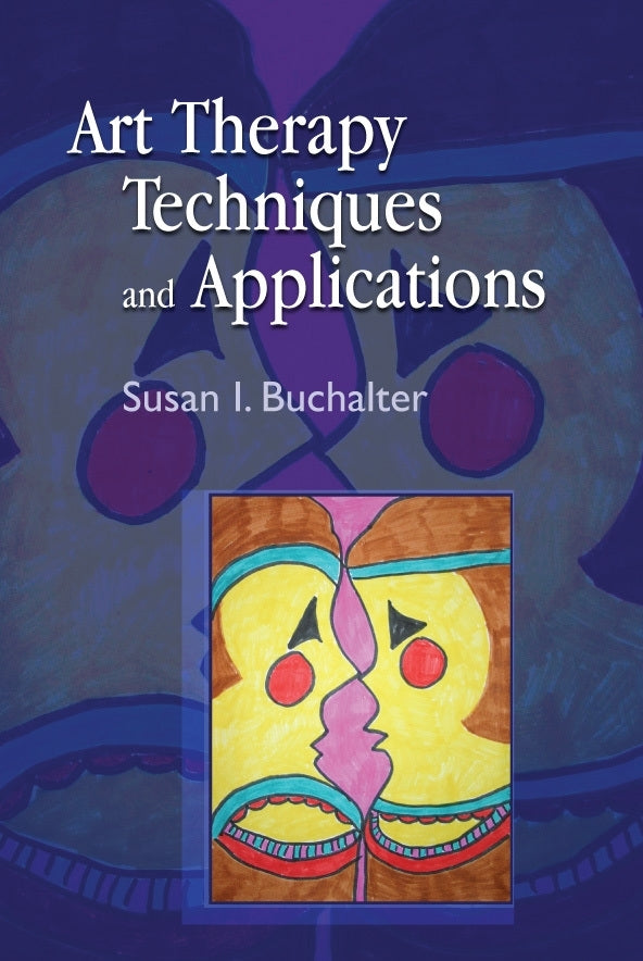 Art Therapy Techniques and Applications by Susan Buchalter