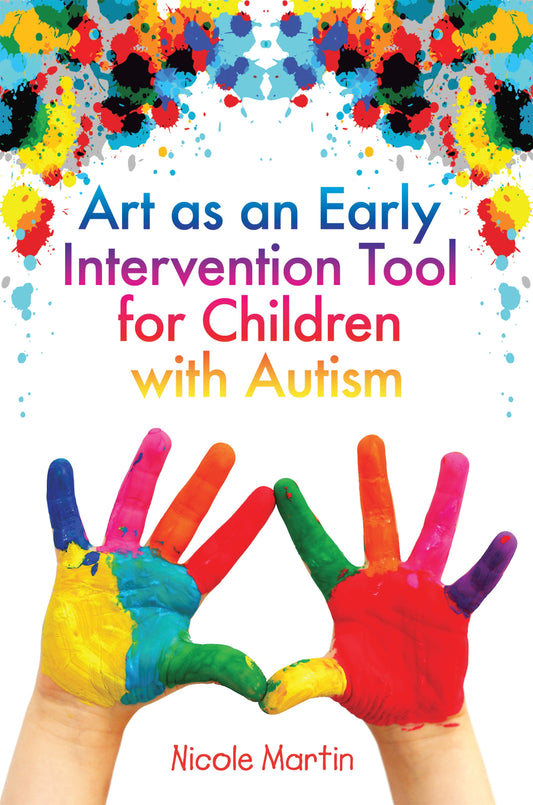 Art as an Early Intervention Tool for Children with Autism by Nicole Martin