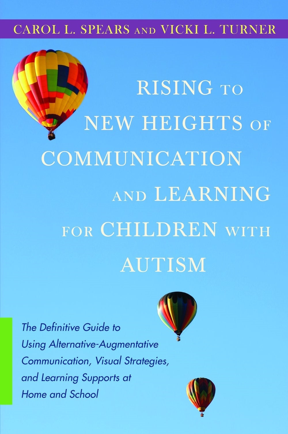 Rising to New Heights of Communication and Learning for Children with Autism by Carol Spears, Vicki Turner