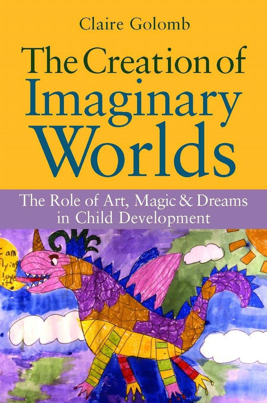 The Creation of Imaginary Worlds by Claire Golomb