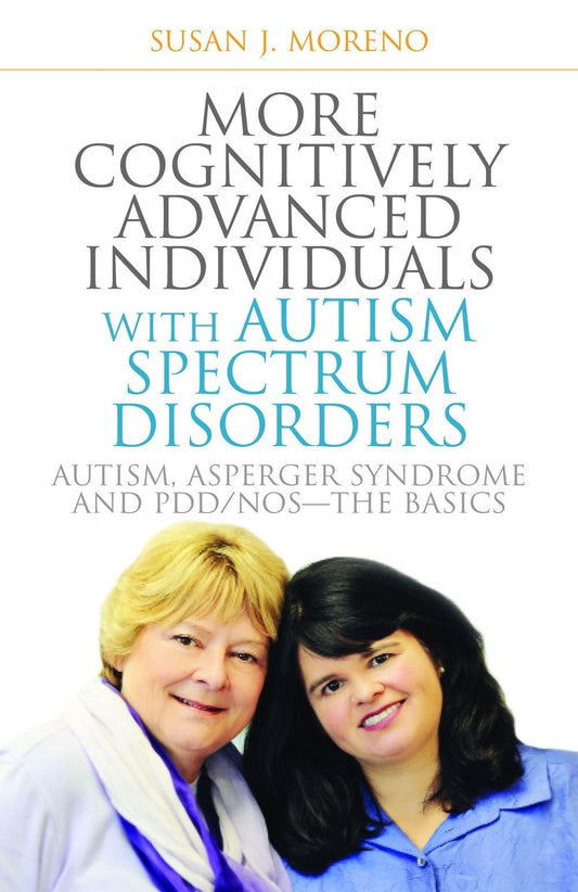 More Cognitively Advanced Individuals with Autism Spectrum Disorders by Susan J. Moreno