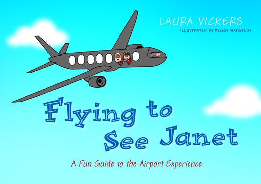 Flying to See Janet by Peggy Wargelin, Laura Vickers