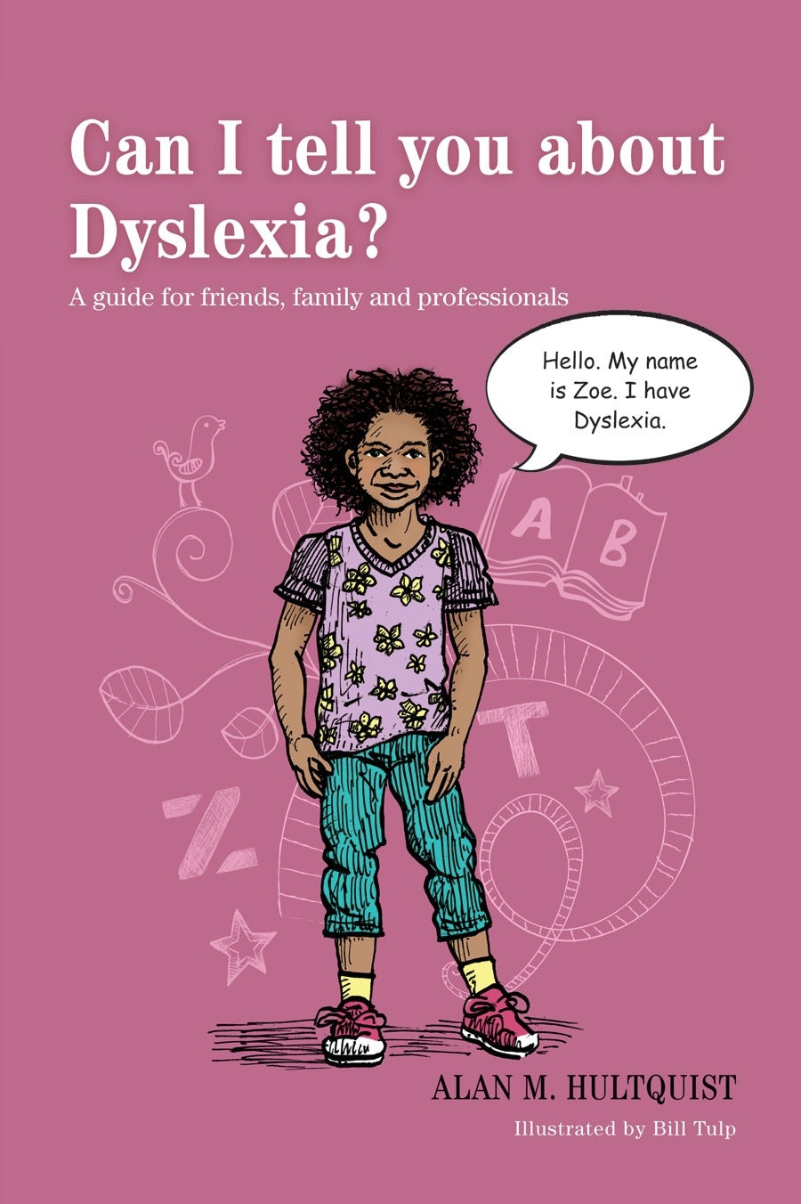 Can I tell you about Dyslexia? by Alan M. Hultquist, Bill Tulp