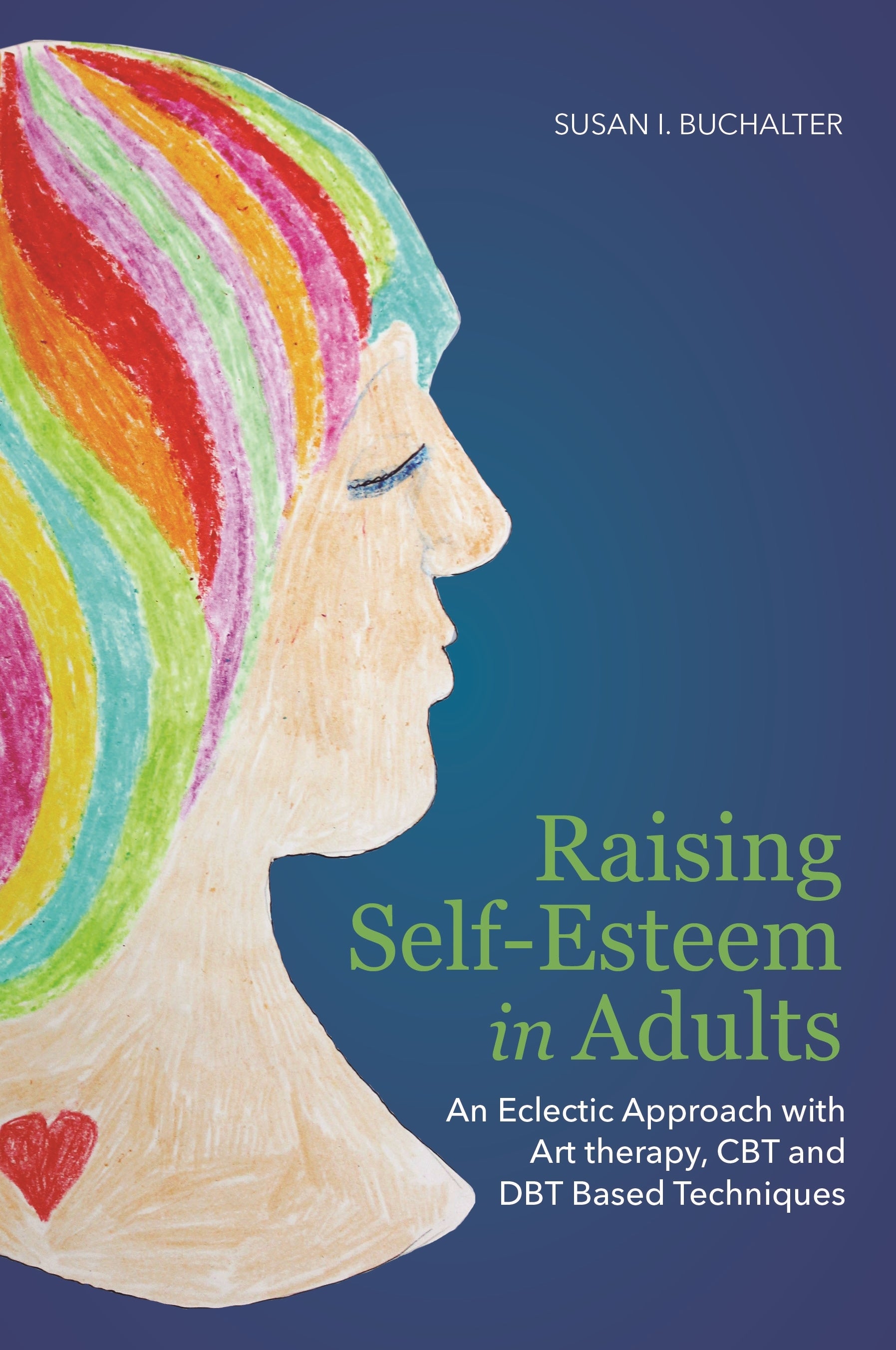 Raising Self-Esteem in Adults by Susan Buchalter