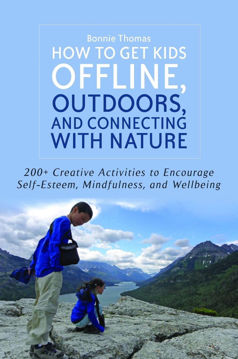 How to Get Kids Offline, Outdoors, and Connecting with Nature by Bonnie Thomas