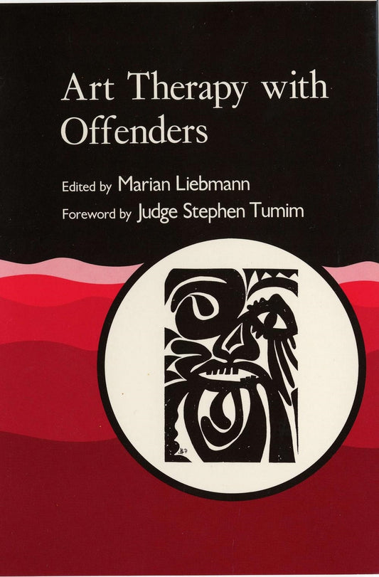 Art Therapy with Offenders by Marian Liebmann