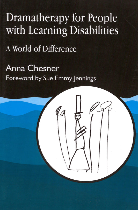 Dramatherapy for People with Learning Disabilities by Anna Chesner