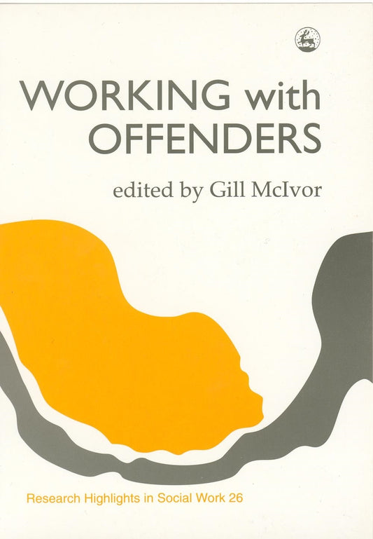 Working with Offenders by Gill McIvor