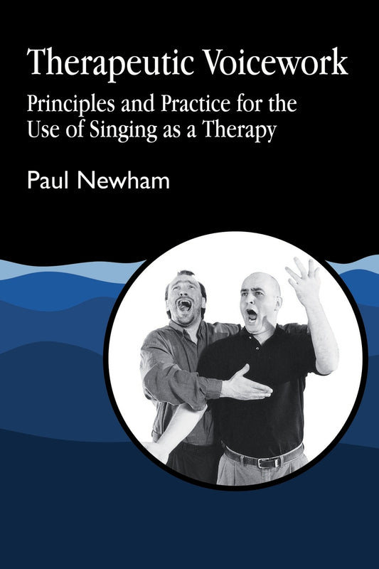 Therapeutic Voicework by Paul Newham