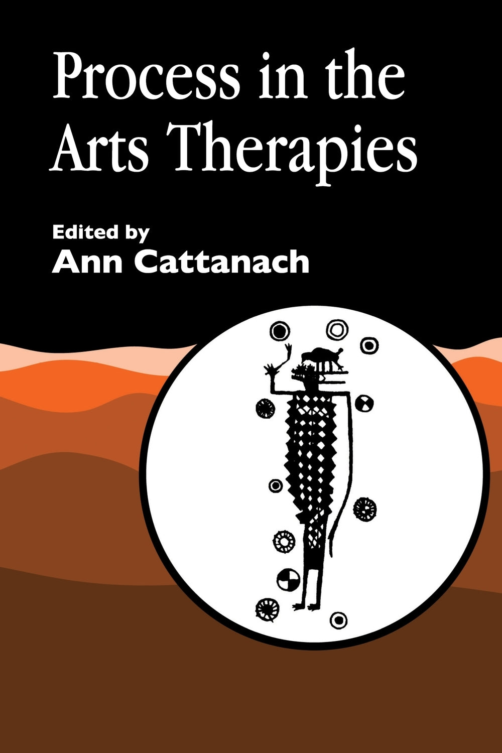 Process in the Arts Therapies by No Author Listed, Ann Cattanach