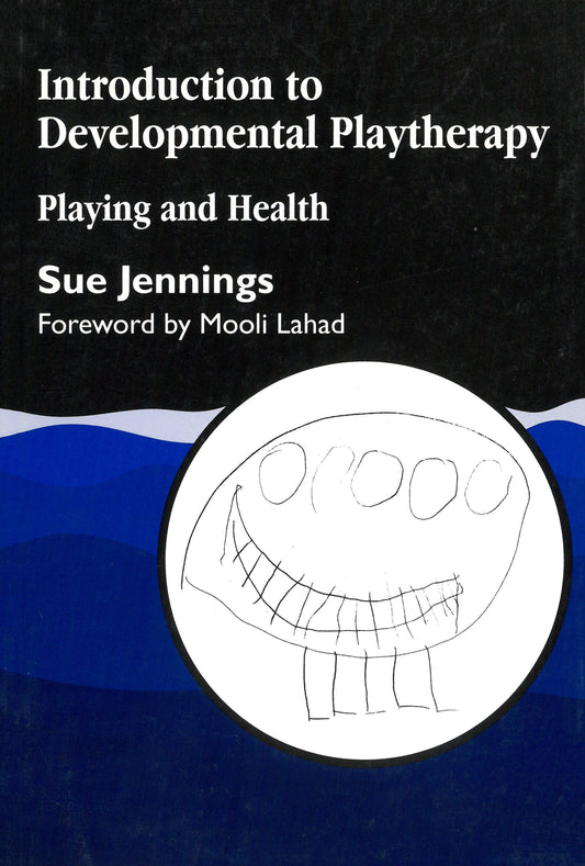 Introduction to Developmental Playtherapy by Professor Mooli Lahad, Sue Jennings