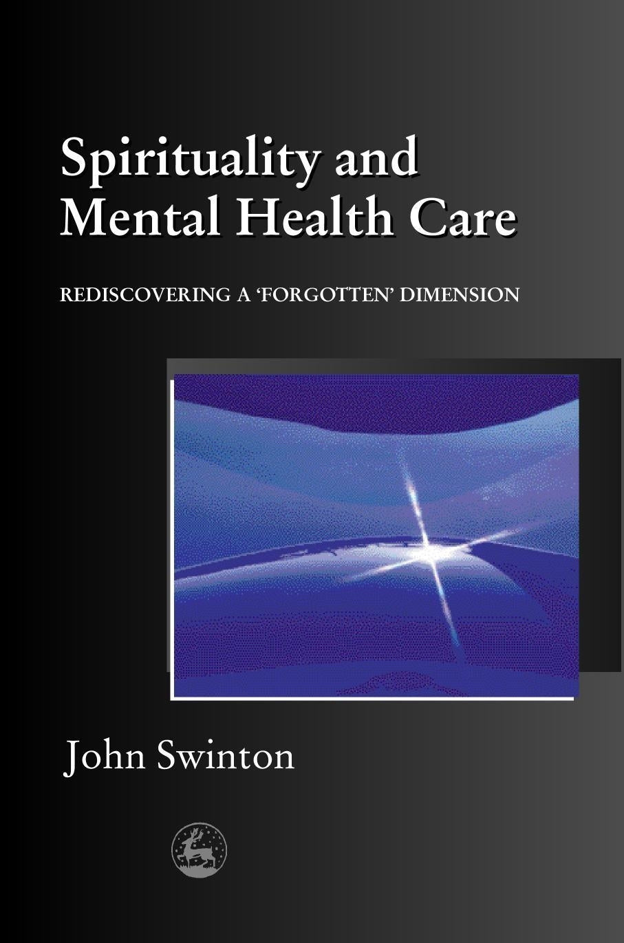Spirituality and Mental Health Care by John Swinton