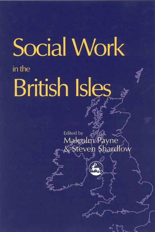 Social Work in the British Isles by Malcolm Payne, Steven Shardlow
