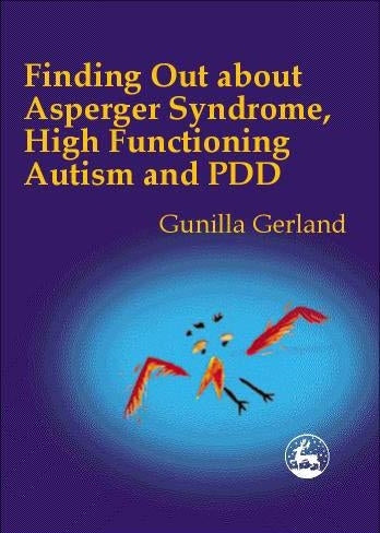 Finding Out About Asperger Syndrome, High-Functioning Autism and PDD by Gunilla Gerland