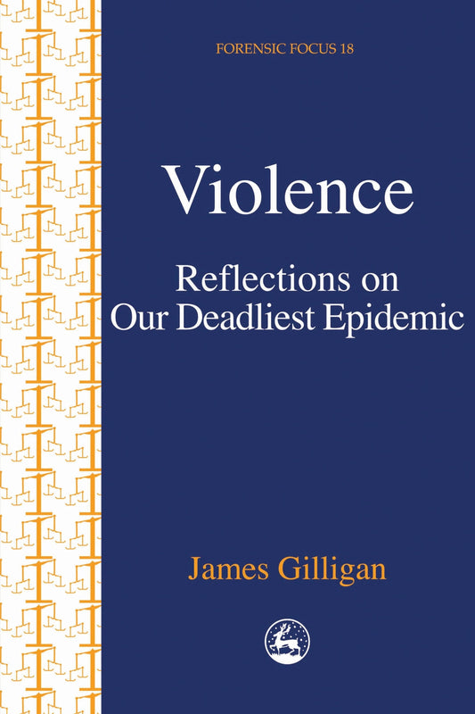 Violence by James Gilligan