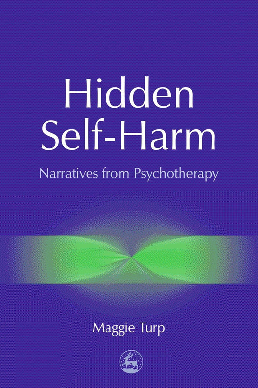 Hidden Self-Harm by Maggie Turp