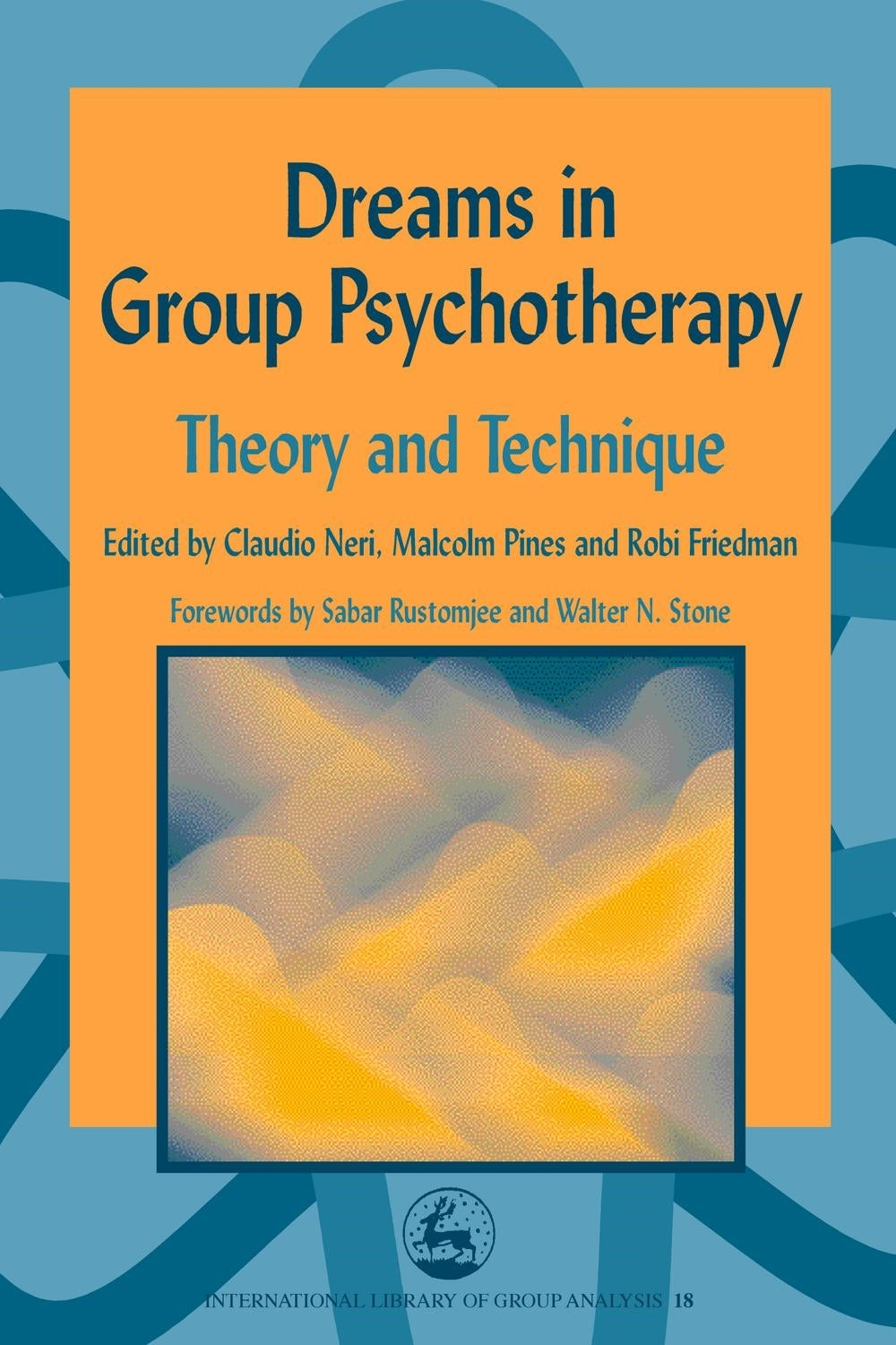 Dreams in Group Psychotherapy by Robi Friedman, Claudio Neri, Malcolm Pines