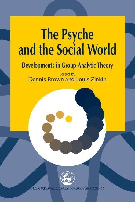 The Psyche and the Social World by Dennis Brown, Louis Zinkin, No Author Listed
