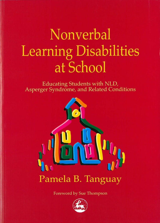 Nonverbal Learning Disabilities at School by Pamela Tanguay