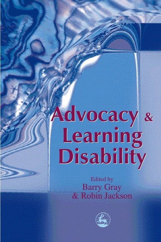 Advocacy and Learning Disability by Barry Gray, Robin Jackson
