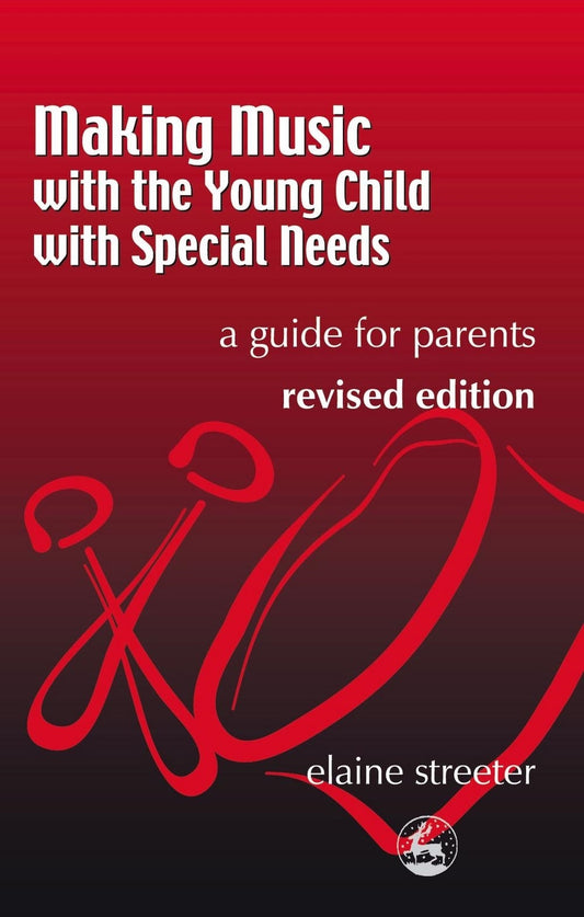 Making Music with the Young Child with Special Needs by Elaine Streeter