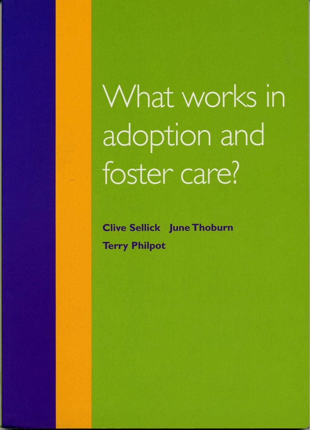 What Works in Adoption and Foster Care? by June Thoburn