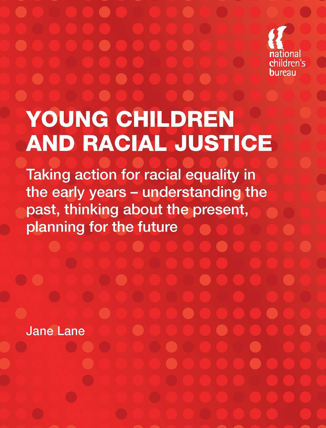 Young Children and Racial Justice by Jane Lane, Herman Ousley