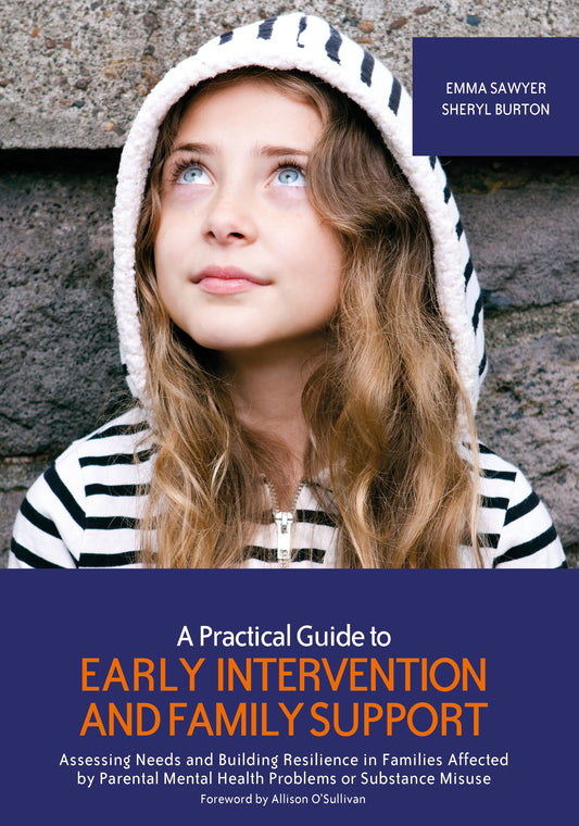 A Practical Guide to Early Intervention and Family Support by Allison O’Sullivan, Sheryl Burton, Emma Sawyer